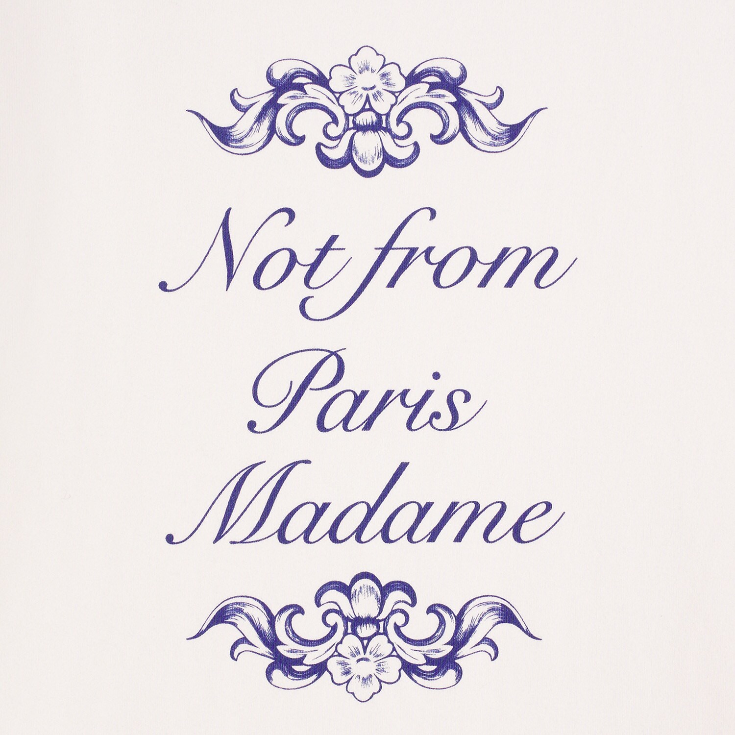 T-shirt « Not From Paris Madame »